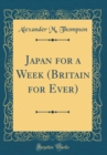 Image for Japan for a Week (Britain for Ever) (Classic Reprint)