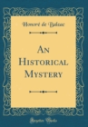 Image for An Historical Mystery (Classic Reprint)