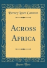 Image for Across Africa (Classic Reprint)