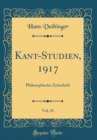 Image for Kant-Studien, 1917, Vol. 21: Philosophische Zeitschrift (Classic Reprint)