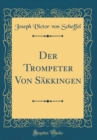 Image for Der Trompeter Von Sakkingen (Classic Reprint)