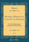 Image for ?uvres d&#39;Horace en Latin Et en Francois, Vol. 6: Avec des Remarques Critiques Et Historiques (Classic Reprint)