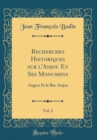 Image for Recherches Historiques sur l&#39;Anjou Et Ses Monumens, Vol. 2: Angers Et le Bas-Anjou (Classic Reprint)