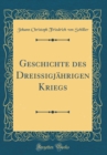 Image for Geschichte des Dreissigjahrigen Kriegs (Classic Reprint)