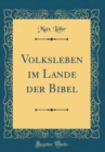 Image for Volksleben im Lande der Bibel (Classic Reprint)