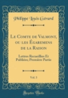 Image for Le Comte de Valmont, ou les Egaremens de la Raison, Vol. 3: Lettres Recueillies Et Publiees; Premiere Partie (Classic Reprint)