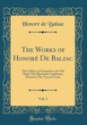 Image for The Works of Honore De Balzac, Vol. 5: The Gallery of Antiquities; An Old Maid; The Illustrious Gaudissart; Pierrette; The Vicar of Tours (Classic Reprint)