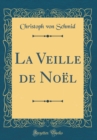 Image for La Veille de Noel (Classic Reprint)