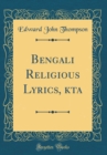Image for Bengali Religious Lyrics, ??kta (Classic Reprint)