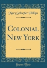 Image for Colonial New York (Classic Reprint)