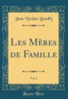 Image for Les Meres de Famille, Vol. 2 (Classic Reprint)