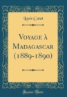 Image for Voyage a Madagascar (1889-1890) (Classic Reprint)