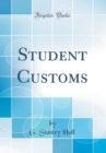 Image for Student Customs (Classic Reprint)