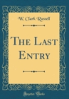 Image for The Last Entry (Classic Reprint)