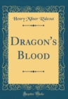 Image for Dragon&#39;s Blood (Classic Reprint)