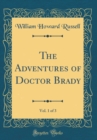Image for The Adventures of Doctor Brady, Vol. 1 of 3 (Classic Reprint)