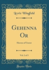 Image for Gehenna Or, Vol. 2 of 3: Havens of Unrest (Classic Reprint)