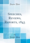 Image for Speeches, Reviews, Reports, 1843 (Classic Reprint)