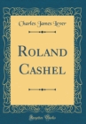Image for Roland Cashel (Classic Reprint)