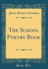 Image for The School Poetry Book (Classic Reprint)