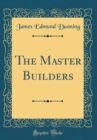 Image for The Master Builders (Classic Reprint)