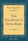 Image for The Daughter of David Kerr (Classic Reprint)