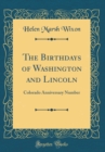 Image for The Birthdays of Washington and Lincoln: Colorado Anniversary Number (Classic Reprint)