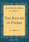Image for The Return of Pierre (Classic Reprint)