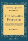 Image for The Lunarian Professor: And His Remarkable Revelations Concerning the Earth, the Moon and Mars, Together With an Account of the Cruise of the Sally Ann (Classic Reprint)