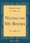 Image for Notes on My Books (Classic Reprint)