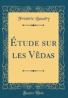 Image for Etude sur les Vedas (Classic Reprint)