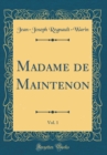 Image for Madame de Maintenon, Vol. 1 (Classic Reprint)