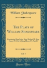 Image for The Plays of William Shakspeare, Vol. 5: Containing King John; King Richard II; King Henry IV, Part I; King Henry IV, Part II (Classic Reprint)