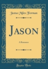 Image for Jason: A Romance (Classic Reprint)