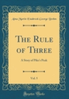 Image for The Rule of Three, Vol. 5: A Story of Pike&#39;s Peak (Classic Reprint)