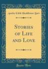 Image for Stories of Life and Love (Classic Reprint)