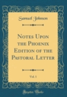 Image for Notes Upon the Phoenix Edition of the Pastoral Letter, Vol. 1 (Classic Reprint)