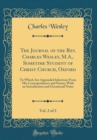 Image for The Journal of the Rev. Charles Wesley, M.A., Sometime Student of Christ Church, Oxford, Vol. 2 of 2: To Which Are Appended Selections From His Correspondence and Poetry; With an Introduction and Occa