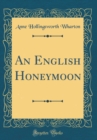 Image for An English Honeymoon (Classic Reprint)