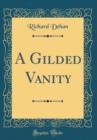 Image for A Gilded Vanity (Classic Reprint)