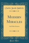 Image for Modern Miracles: And Other Sermons (Classic Reprint)