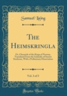 Image for The Heimskringla, Vol. 3 of 3: Or, Chronicle of the Kings of Norway, Translated From the Icelandic of Snorro Sturleson, With a Preliminary Dissertation (Classic Reprint)