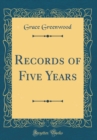 Image for Records of Five Years (Classic Reprint)