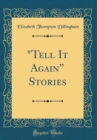 Image for &quot;Tell It Again? Stories (Classic Reprint)