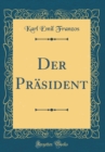 Image for Der Prasident (Classic Reprint)