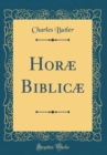 Image for Horæ Biblicæ (Classic Reprint)