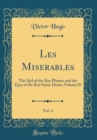 Image for Les Miserables, Vol. 4: The Idyl of the Rue Plumet and the Epic of the Rue Saint-Denis; Volume II (Classic Reprint)