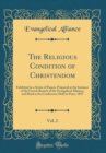 Image for The Religious Condition of Christendom, Vol. 2: Exhibited in a Series of Papers, Prepared at the Instance of the French Branch of the Evangelical Alliance, and Read at the Conference Held in Paris, 18