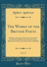 Image for The Works of the British Poets, Vol. 11: With Prefaces, Biographical and Critical; Containing Wilkie, Dodsley, Smart, Langhorne, Bruce, Chatterton, Graeme, Glover, Shaw, Lovibond, Penrose, Mickle, Jag