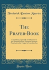 Image for The Prayer-Book: Considered Especially in Reference to the Romish System; Nineteen Sermons Preached in the Chapel of Lincolns Inn (Classic Reprint)